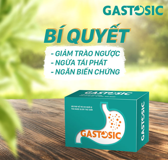 Gastosic sản phẩm giảm hỗ trợ trào ngược dạ dày