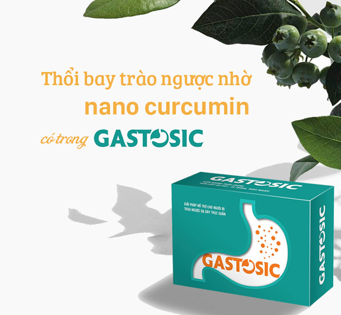 Gastosic giúp giảm nhanh các triệu chứng khó chịu do trào ngược dạ dày